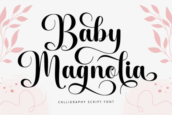 Baby Magnolia: The Elegant Calligraphy Font for Modern Brands