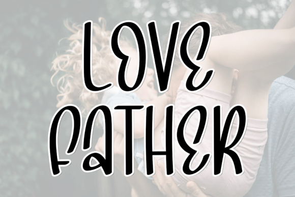 The Art of the Handwritten Touch: Exploring the Love Father Font